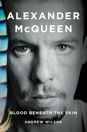 Alexander McQueen: Blood Beneath the Skin Hardcover  September 1, 2015